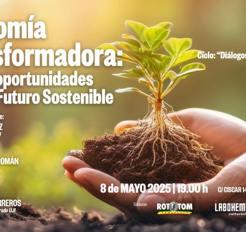 economía transformadora: retos y oportunidades para un futuro sostenible. En programa el 8 de mayo a las 19horas en la Bohemia de Castellón.